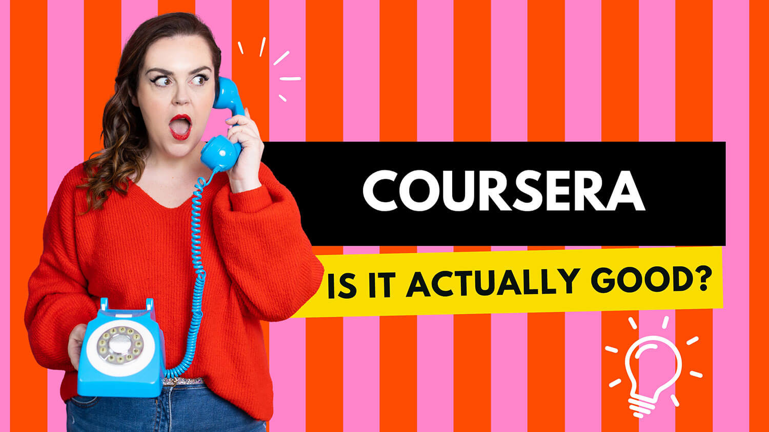 Rosie Parsons, a professional photographer and business blogger, holds a retro blue rotary phone to her ear with a surprised expression. She wears a bright red jumper, has dark wavy hair and red lipstick. The bold graphic background features pink and orange stripes with text reading "Coursera" in white on a black box and "Is it actually good?" in black on a yellow banner. A lightbulb icon adds a creative touch. The image introduces an honest review of Coursera as an education website design and online course platform option.